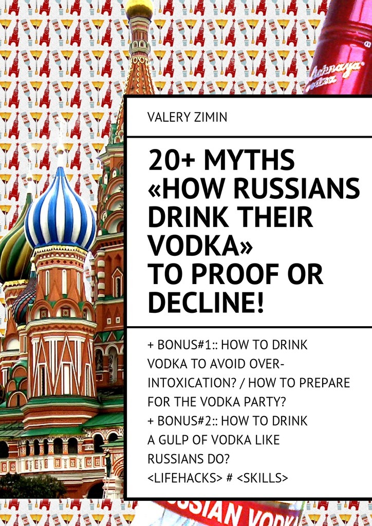 20+ Myths«How Russians drink their vodka» to proof or decline!