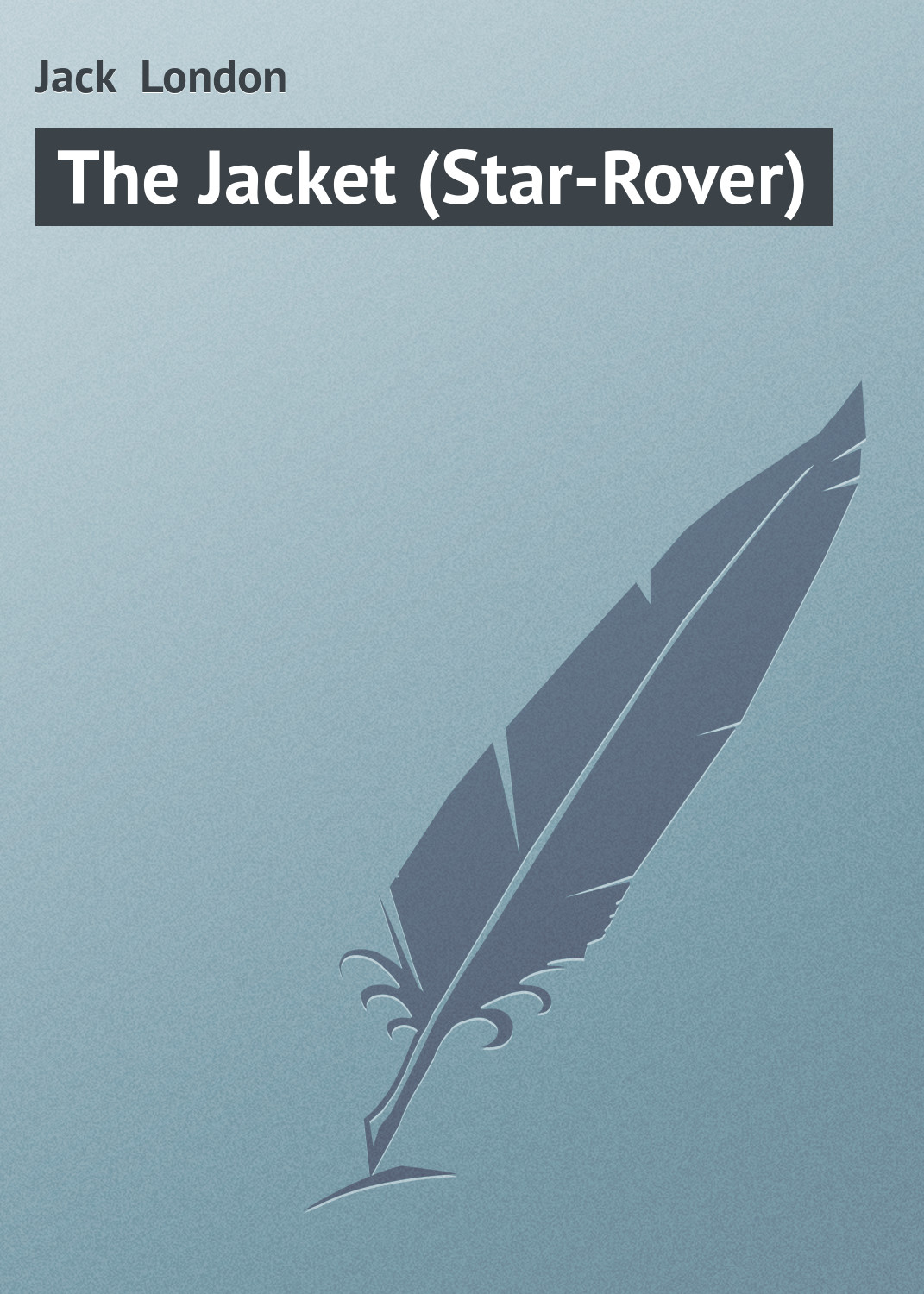 Книга The Jacket (Star-Rover) из серии , созданная Jack London, может относится к жанру Дом и Семья: прочее, Зарубежная классика. Стоимость книги The Jacket (Star-Rover)  с идентификатором 21103174 составляет 5.99 руб.
