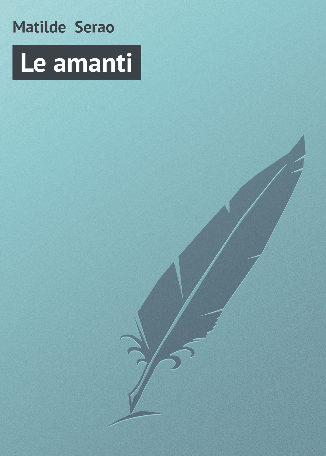 Книга Le amanti из серии , созданная Matilde Serao, может относится к жанру Зарубежная старинная литература, Зарубежная классика. Стоимость электронной книги Le amanti с идентификатором 21103870 составляет 5.99 руб.