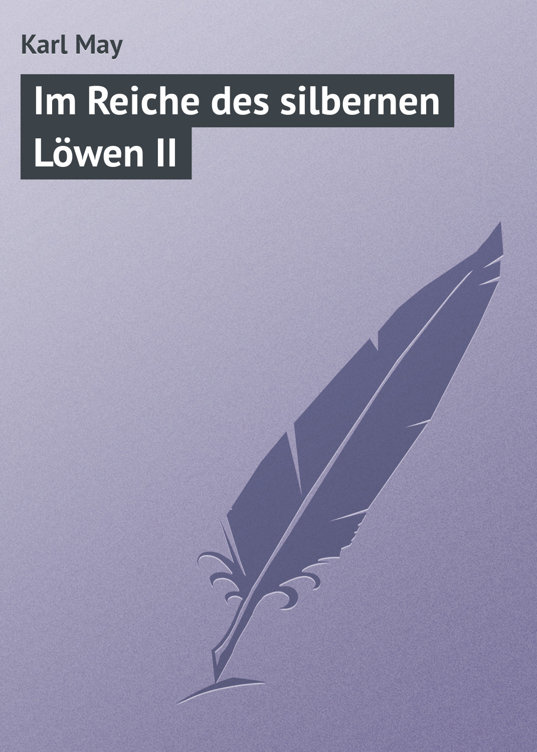 Книга Im Reiche des silbernen Löwen II из серии , созданная Karl May, может относится к жанру Зарубежная старинная литература, Зарубежная классика. Стоимость электронной книги Im Reiche des silbernen Löwen II с идентификатором 21104374 составляет 5.99 руб.