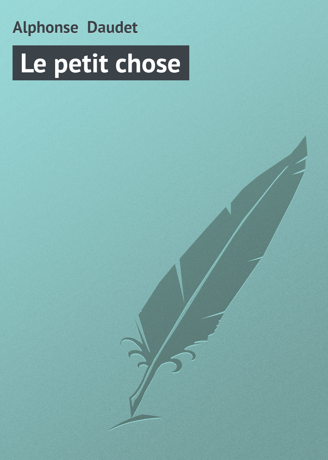 Книга Le petit chose из серии , созданная Alphonse Daudet, может относится к жанру Зарубежная старинная литература, Зарубежная классика. Стоимость электронной книги Le petit chose с идентификатором 21104670 составляет 5.99 руб.