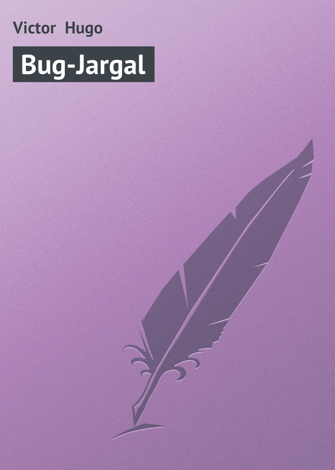 Книга Bug-Jargal из серии , созданная Victor Hugo, может относится к жанру Зарубежная старинная литература, Зарубежная классика. Стоимость электронной книги Bug-Jargal с идентификатором 21105070 составляет 5.99 руб.