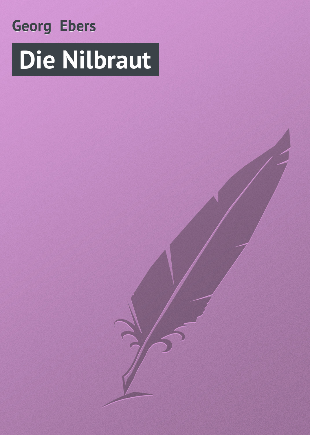 Книга Die Nilbraut из серии , созданная Georg Ebers, может относится к жанру Зарубежная старинная литература, Зарубежная классика. Стоимость электронной книги Die Nilbraut с идентификатором 21106774 составляет 5.99 руб.