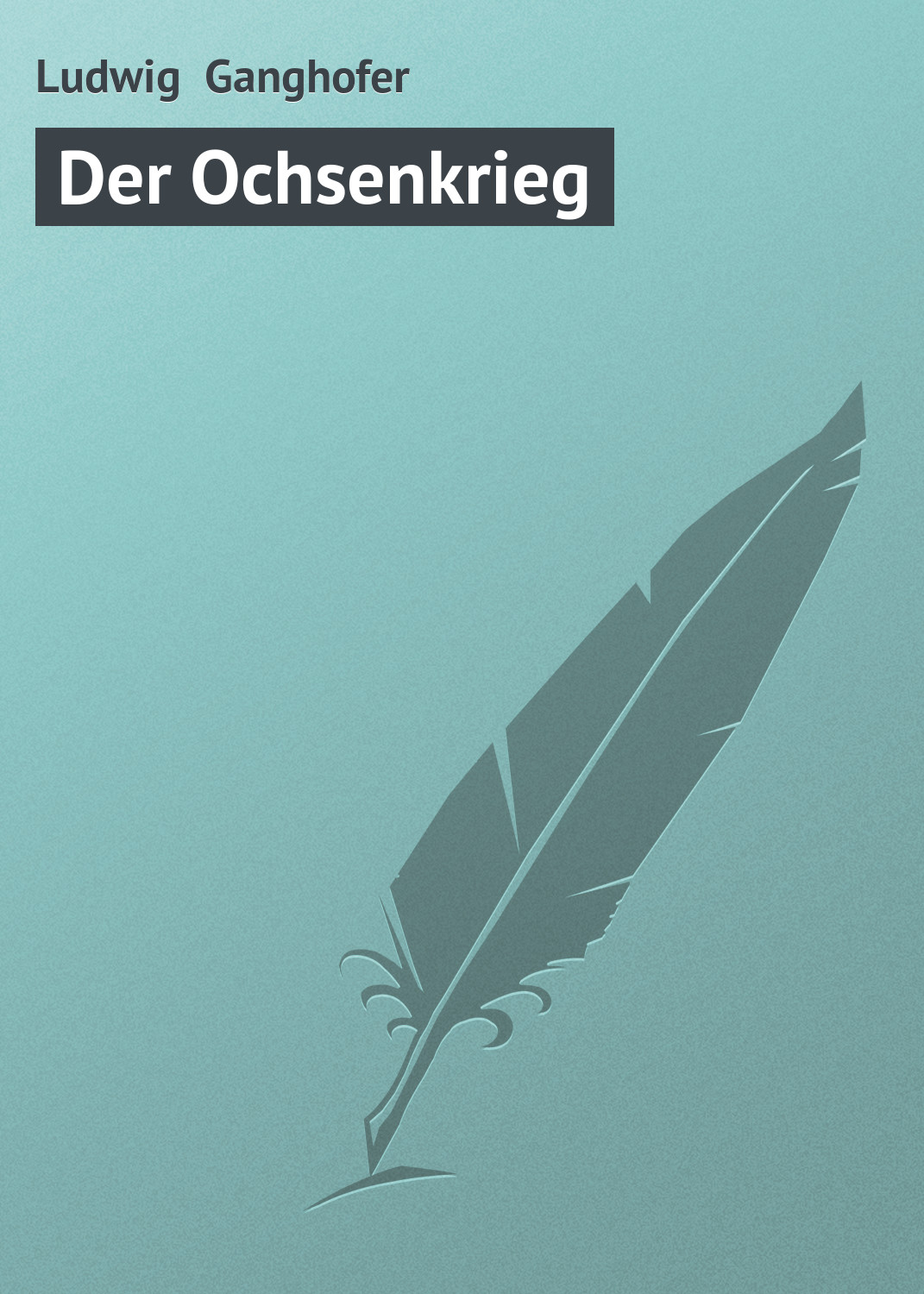 Книга Der Ochsenkrieg из серии , созданная Ludwig Ganghofer, может относится к жанру Зарубежная старинная литература, Зарубежная классика. Стоимость электронной книги Der Ochsenkrieg с идентификатором 21107174 составляет 5.99 руб.