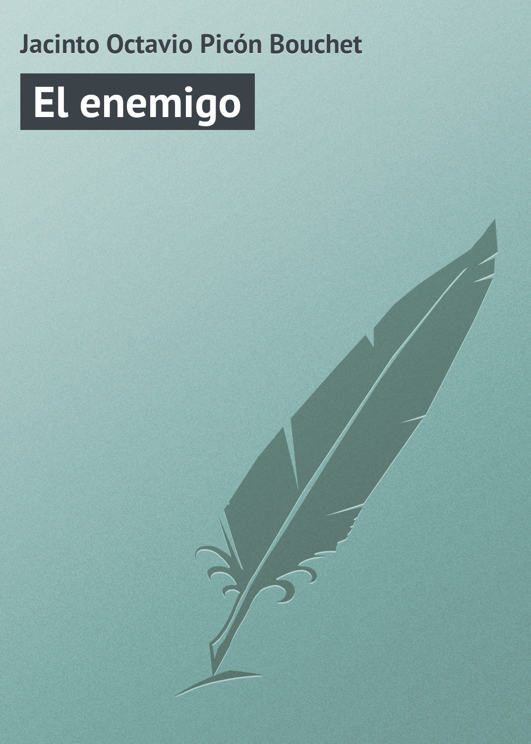 Книга El enemigo из серии , созданная Jacinto Octavio, может относится к жанру Зарубежная старинная литература, Зарубежная классика. Стоимость электронной книги El enemigo с идентификатором 21107678 составляет 5.99 руб.