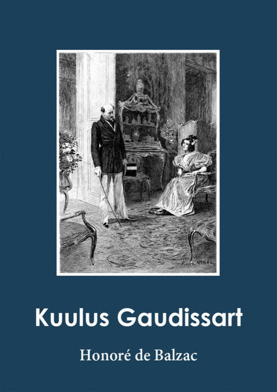 Книга Kuulus Gaudissart из серии , созданная Honoré de Balzac, может относится к жанру Зарубежная классика, Зарубежная старинная литература. Стоимость электронной книги Kuulus Gaudissart с идентификатором 21187372 составляет 317.23 руб.