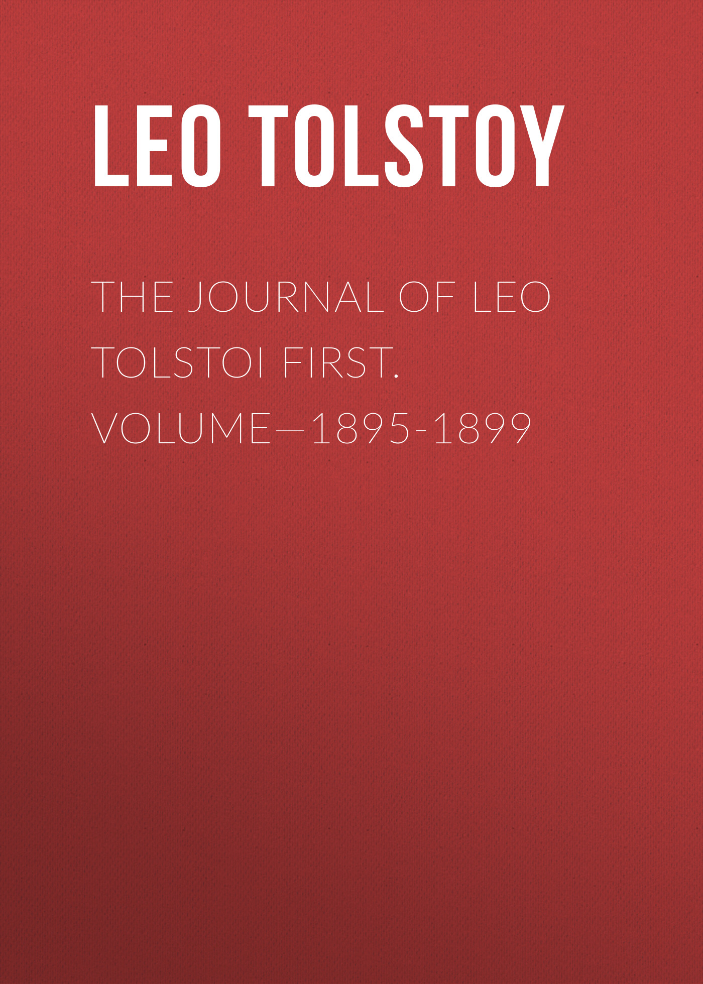 Книга The Journal of Leo Tolstoi First. Volume—1895-1899 из серии , созданная Leo Tolstoy, может относится к жанру Иностранные языки, Русская классика. Стоимость электронной книги The Journal of Leo Tolstoi First. Volume—1895-1899 с идентификатором 23144779 составляет 0 руб.