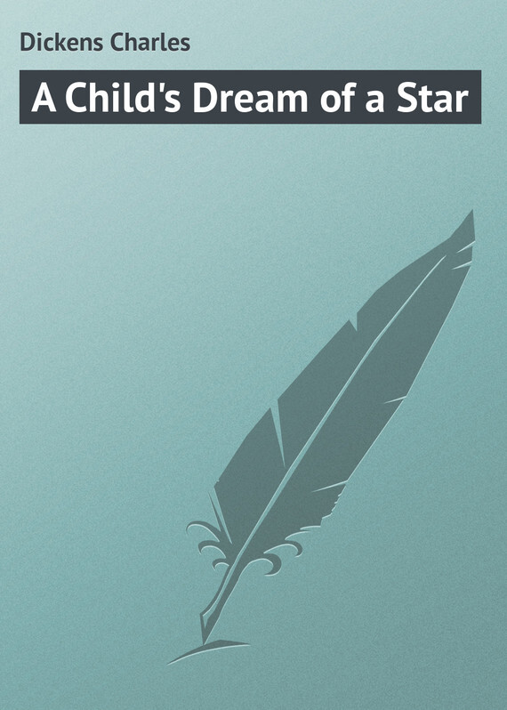 Книга A Child's Dream of a Star из серии , созданная Charles Dickens, может относится к жанру Зарубежная классика, Зарубежные детские книги. Стоимость электронной книги A Child's Dream of a Star с идентификатором 23147179 составляет 5.99 руб.