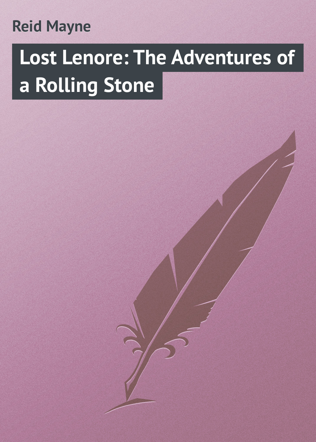 Книга Lost Lenore: The Adventures of a Rolling Stone из серии , созданная Mayne Reid, может относится к жанру Зарубежная классика. Стоимость электронной книги Lost Lenore: The Adventures of a Rolling Stone с идентификатором 23149579 составляет 5.99 руб.