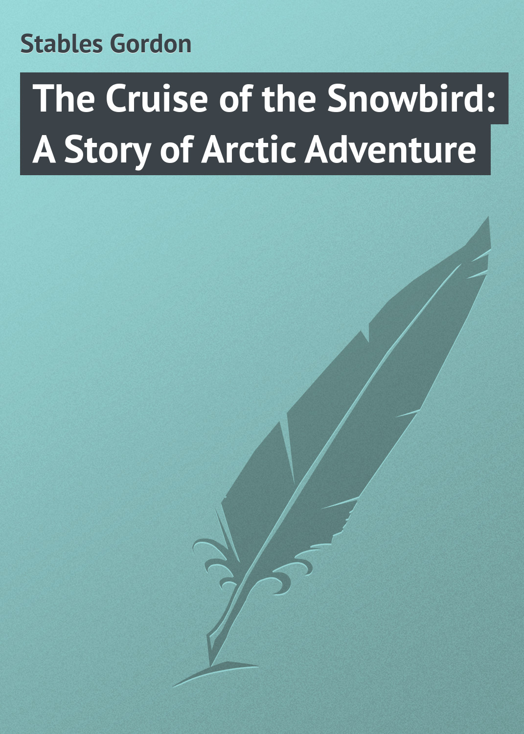 Книга The Cruise of the Snowbird: A Story of Arctic Adventure из серии , созданная Gordon Stables, может относится к жанру Природа и животные, Зарубежная классика, Зарубежные детские книги. Стоимость книги The Cruise of the Snowbird: A Story of Arctic Adventure  с идентификатором 23150971 составляет 5.99 руб.
