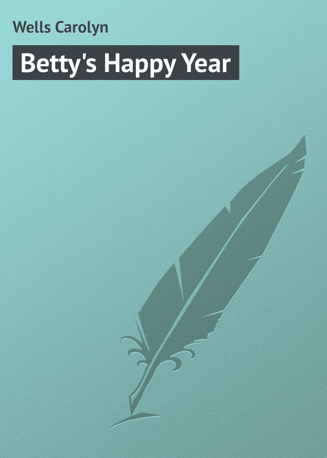 Книга Betty's Happy Year из серии , созданная Carolyn Wells, может относится к жанру Зарубежная классика. Стоимость электронной книги Betty's Happy Year с идентификатором 23154675 составляет 5.99 руб.