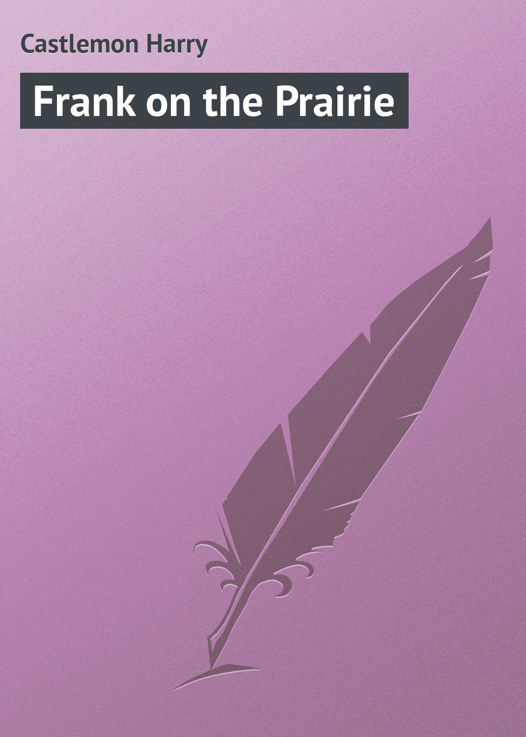 Книга Frank on the Prairie из серии , созданная Harry Castlemon, может относится к жанру Зарубежная классика, Зарубежные детские книги. Стоимость электронной книги Frank on the Prairie с идентификатором 23154971 составляет 5.99 руб.