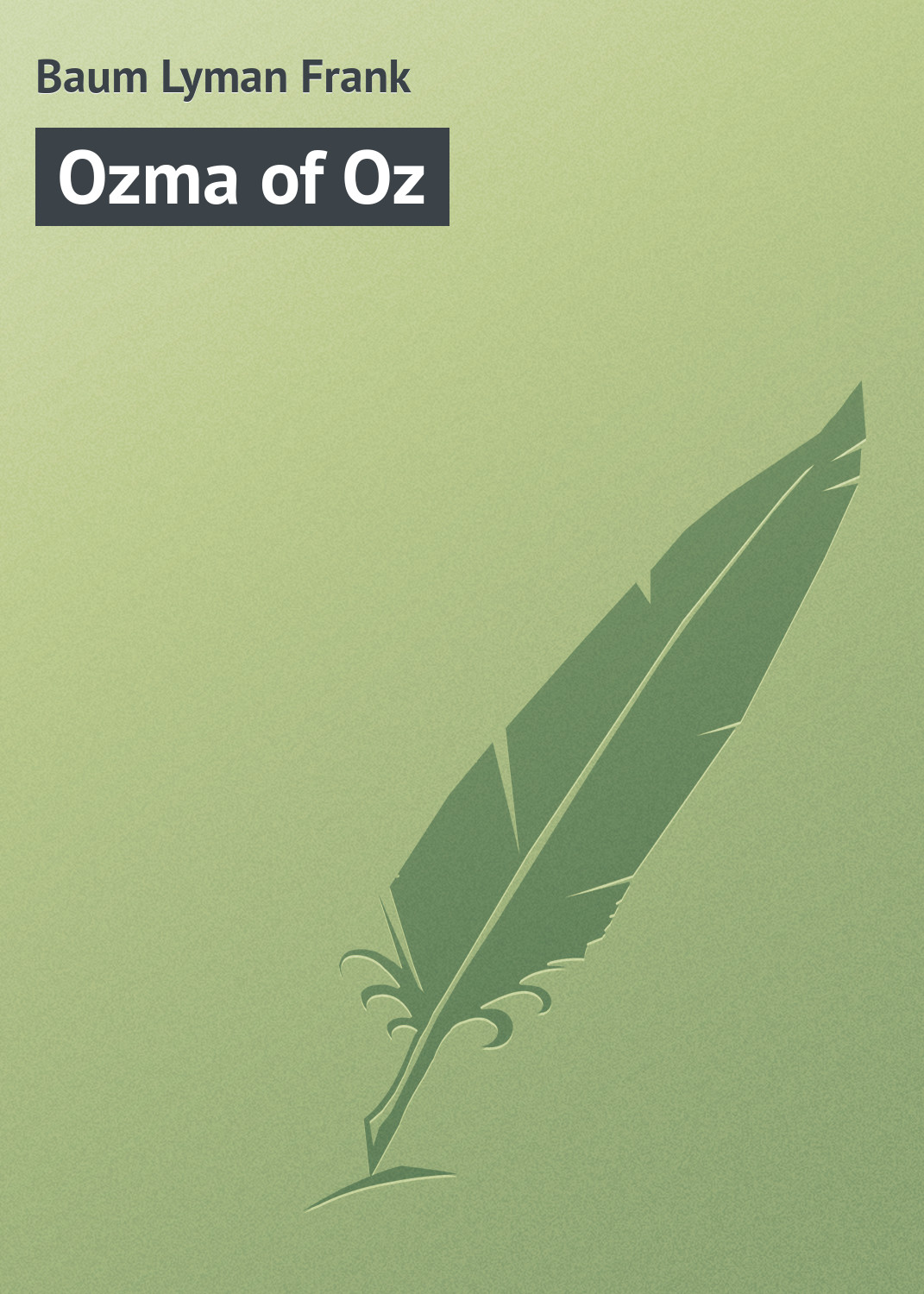 Книга Ozma of Oz из серии , созданная Lyman Baum, может относится к жанру Зарубежные детские книги, Зарубежная классика, Иностранные языки. Стоимость электронной книги Ozma of Oz с идентификатором 23156779 составляет 5.99 руб.