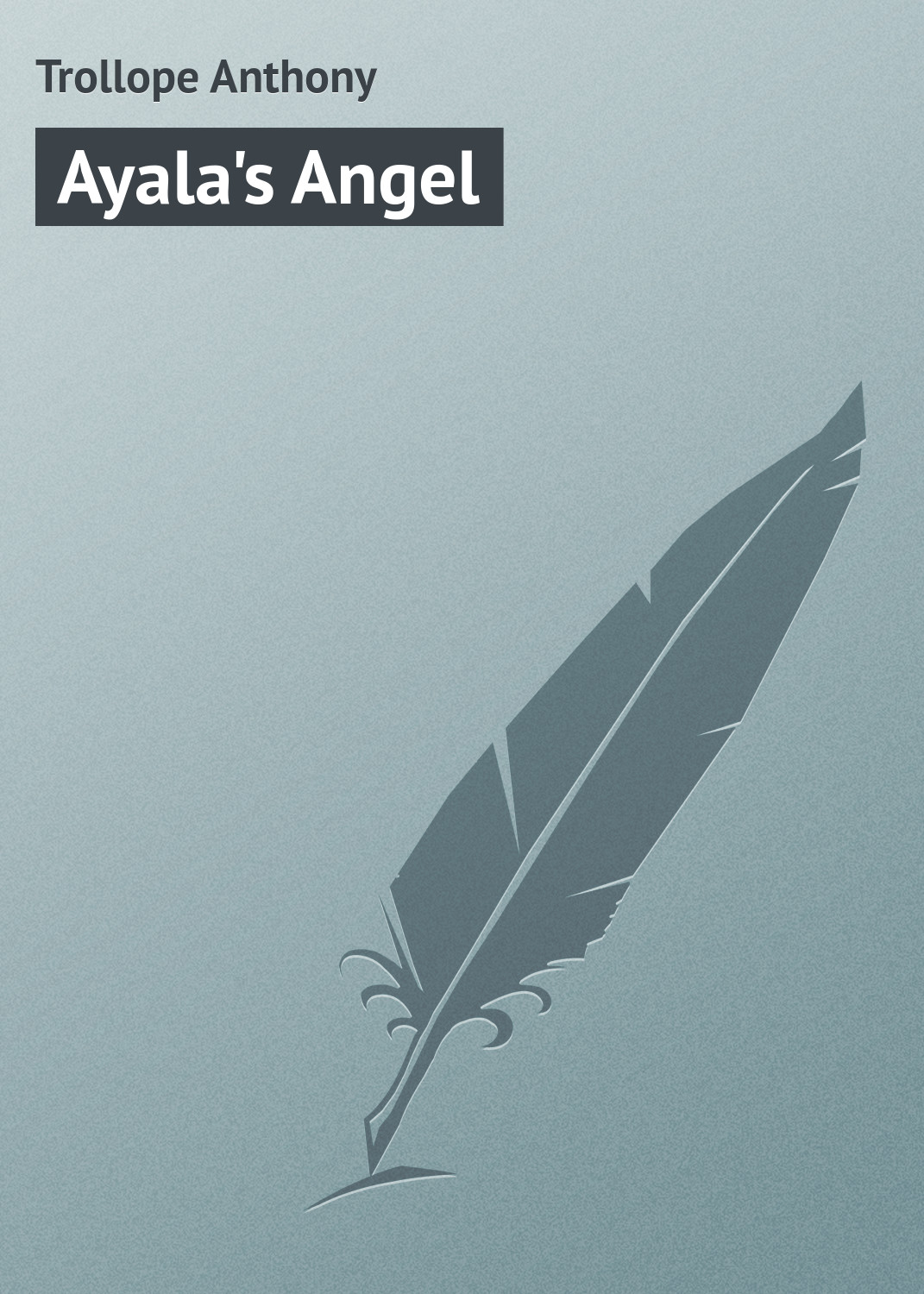 Книга Ayala's Angel из серии , созданная Anthony Trollope, может относится к жанру Зарубежная классика. Стоимость электронной книги Ayala's Angel с идентификатором 23157475 составляет 5.99 руб.