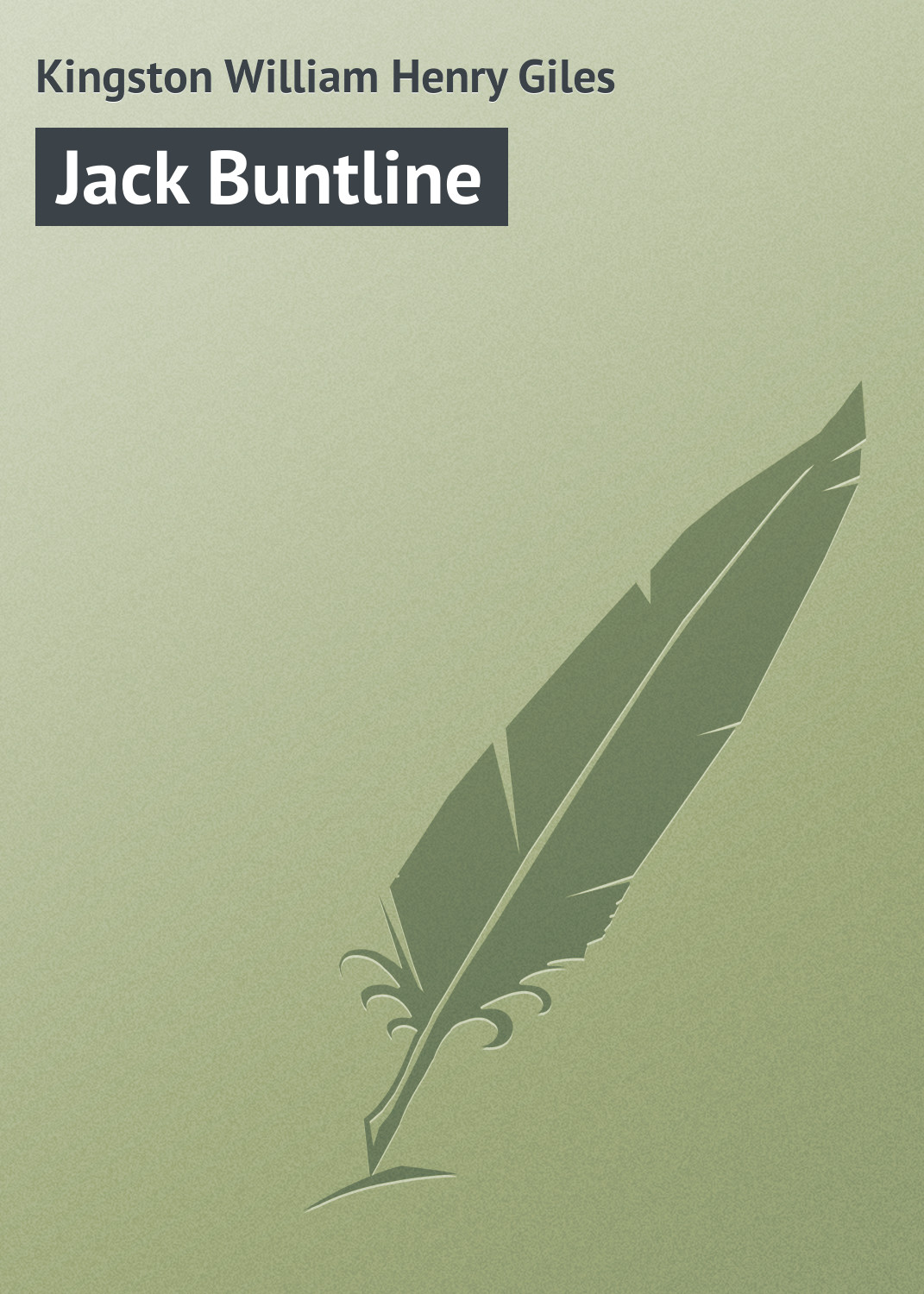Книга Jack Buntline из серии , созданная William Kingston, может относится к жанру Зарубежная классика, Зарубежные детские книги. Стоимость электронной книги Jack Buntline с идентификатором 23166371 составляет 5.99 руб.