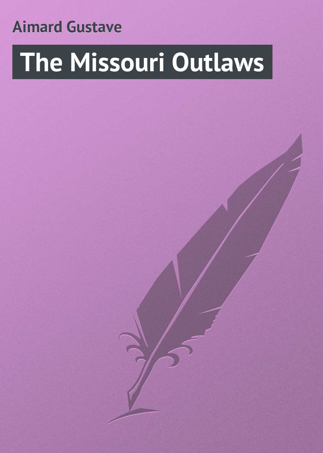 Книга The Missouri Outlaws из серии , созданная Gustave Aimard, может относится к жанру Иностранные языки, Зарубежная классика, Зарубежные приключения. Стоимость электронной книги The Missouri Outlaws с идентификатором 23169579 составляет 5.99 руб.