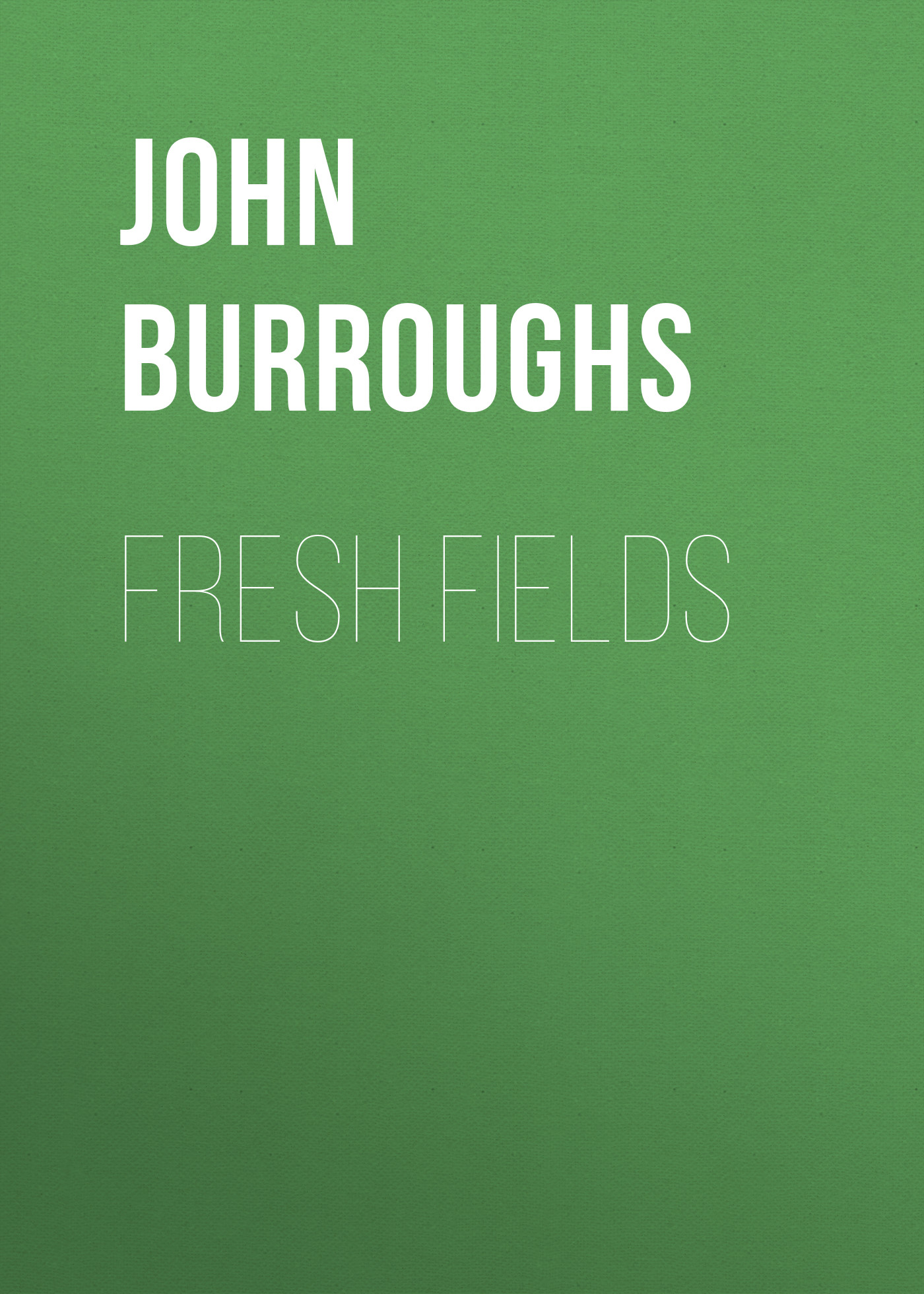 Книга Fresh Fields из серии , созданная John Burroughs, может относится к жанру Зарубежная старинная литература, Зарубежная классика, Историческая литература. Стоимость электронной книги Fresh Fields с идентификатором 24173972 составляет 0 руб.