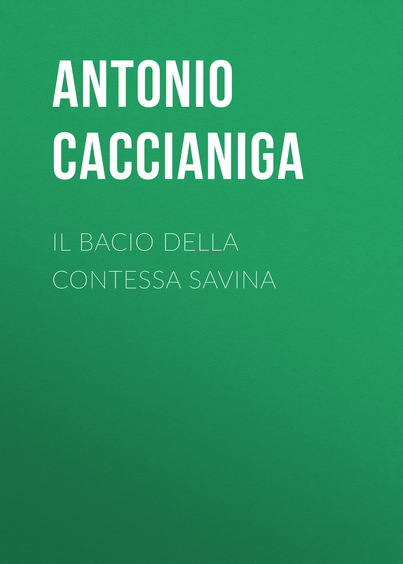 Книга Il bacio della contessa Savina из серии , созданная Antonio Caccianiga, может относится к жанру Зарубежная старинная литература, Зарубежная классика. Стоимость электронной книги Il bacio della contessa Savina с идентификатором 24180972 составляет 0.90 руб.