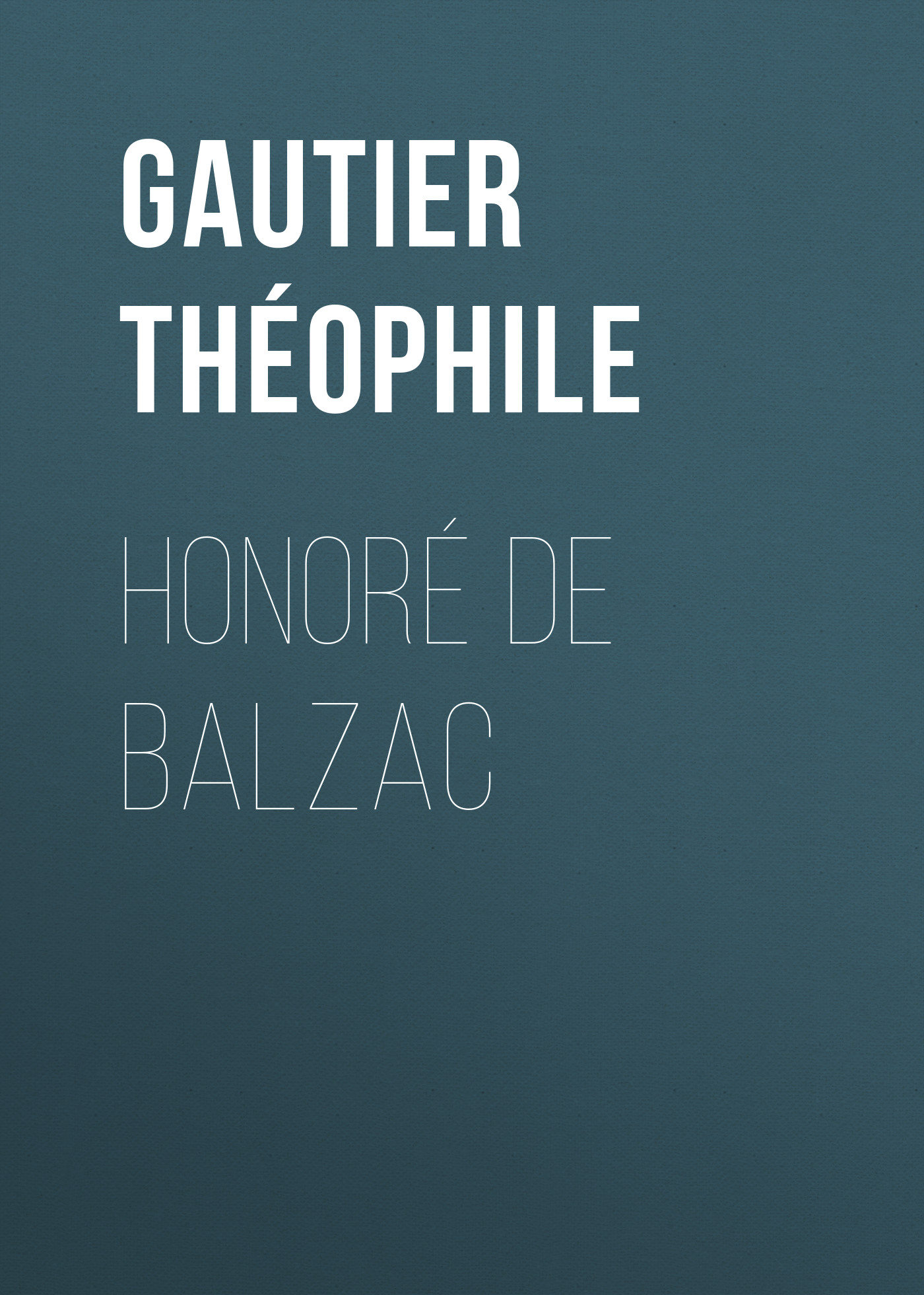 Книга Honoré de Balzac из серии , созданная Théophile Gautier, может относится к жанру Зарубежная старинная литература, Зарубежная классика. Стоимость электронной книги Honoré de Balzac с идентификатором 24859379 составляет 0 руб.