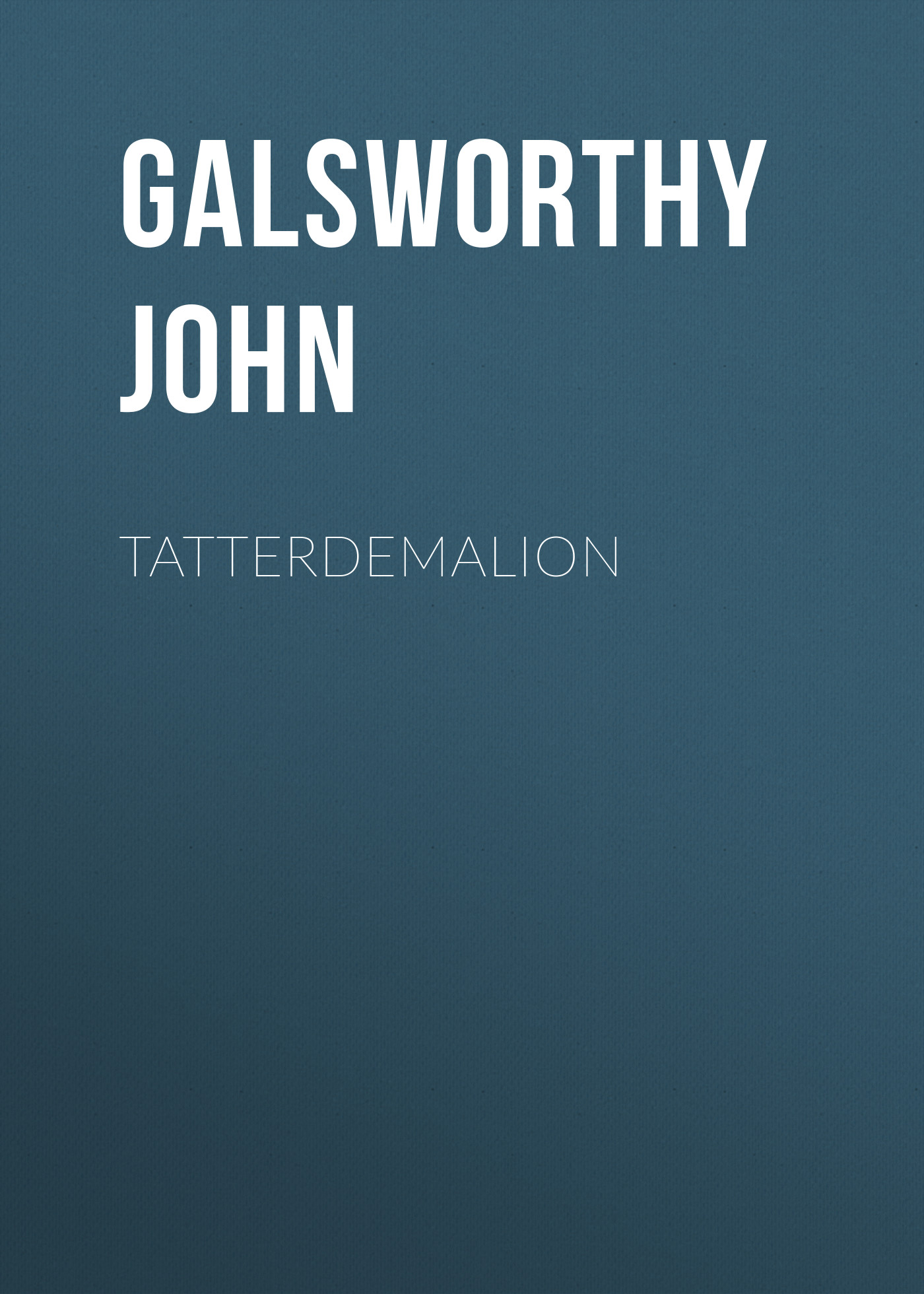Книга Tatterdemalion из серии , созданная John Galsworthy, может относится к жанру История, Зарубежная старинная литература, Зарубежная классика. Стоимость книги Tatterdemalion  с идентификатором 24859579 составляет 0 руб.