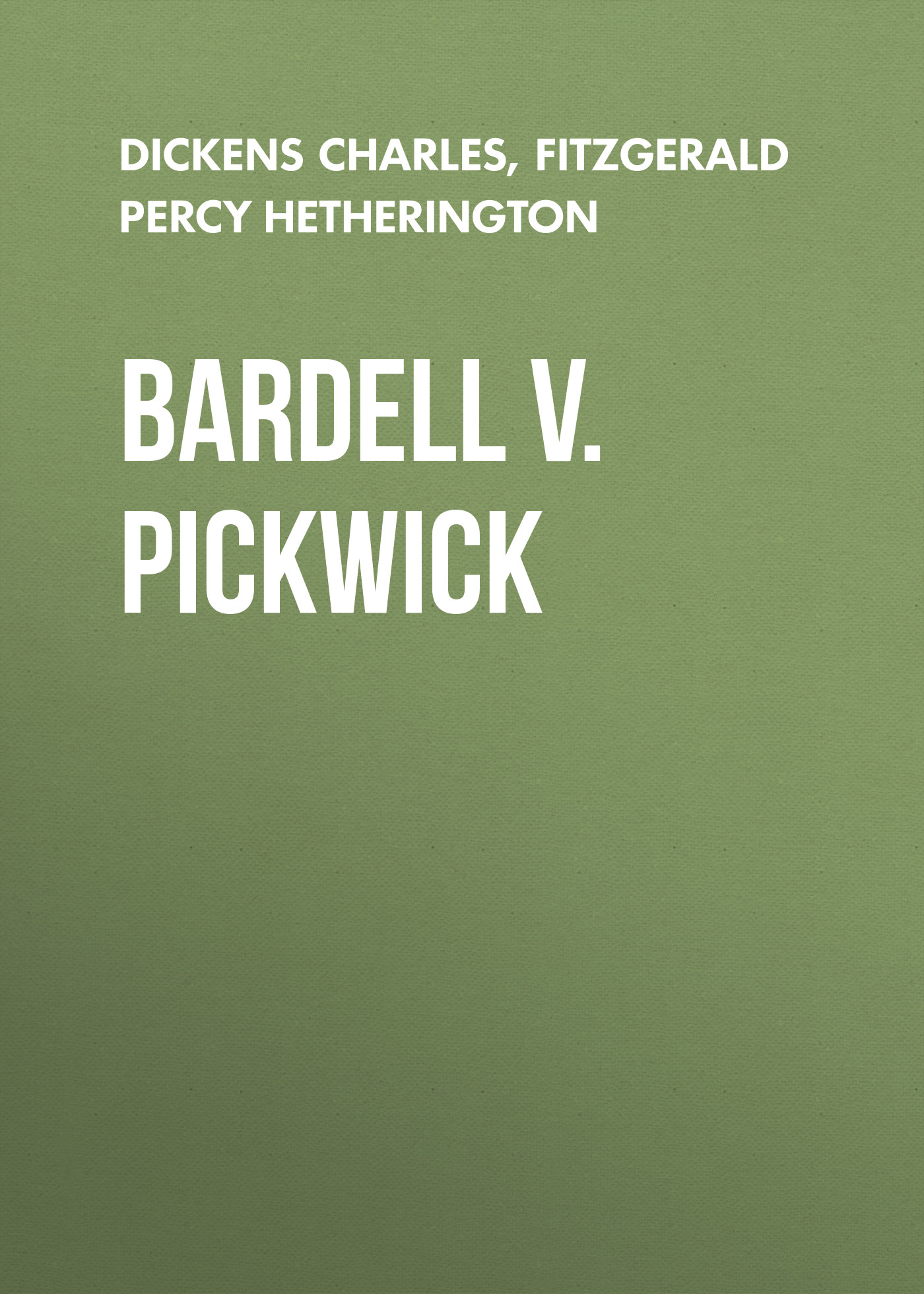 Книга Bardell v. Pickwick из серии , созданная Percy Fitzgerald, Charles Dickens, может относится к жанру Зарубежная старинная литература, Зарубежная классика. Стоимость электронной книги Bardell v. Pickwick с идентификатором 25092476 составляет 0 руб.
