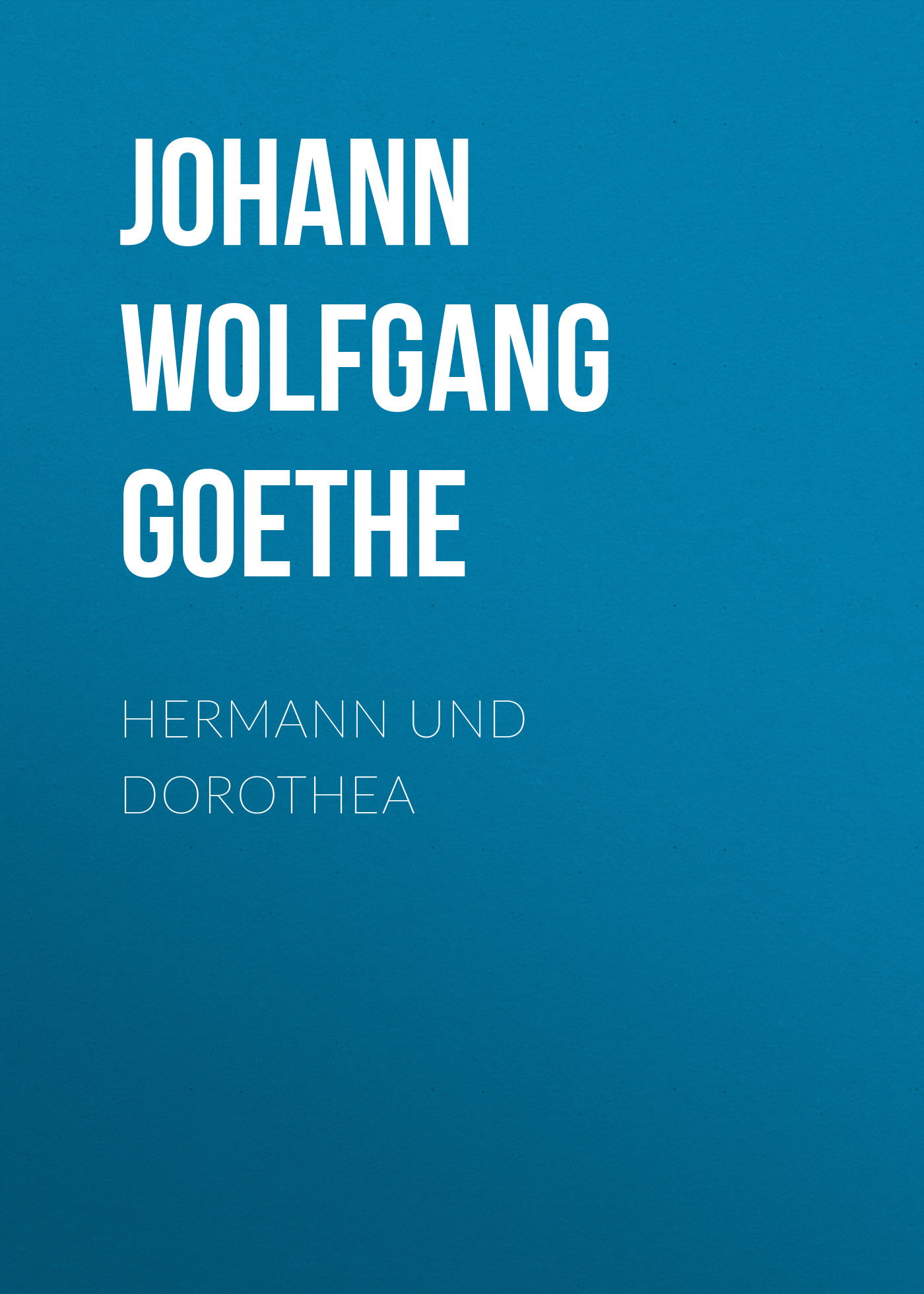 Книга Hermann und Dorothea из серии , созданная Johann von Goethe, может относится к жанру Зарубежная старинная литература, Зарубежная классика. Стоимость электронной книги Hermann und Dorothea с идентификатором 25202471 составляет 0 руб.