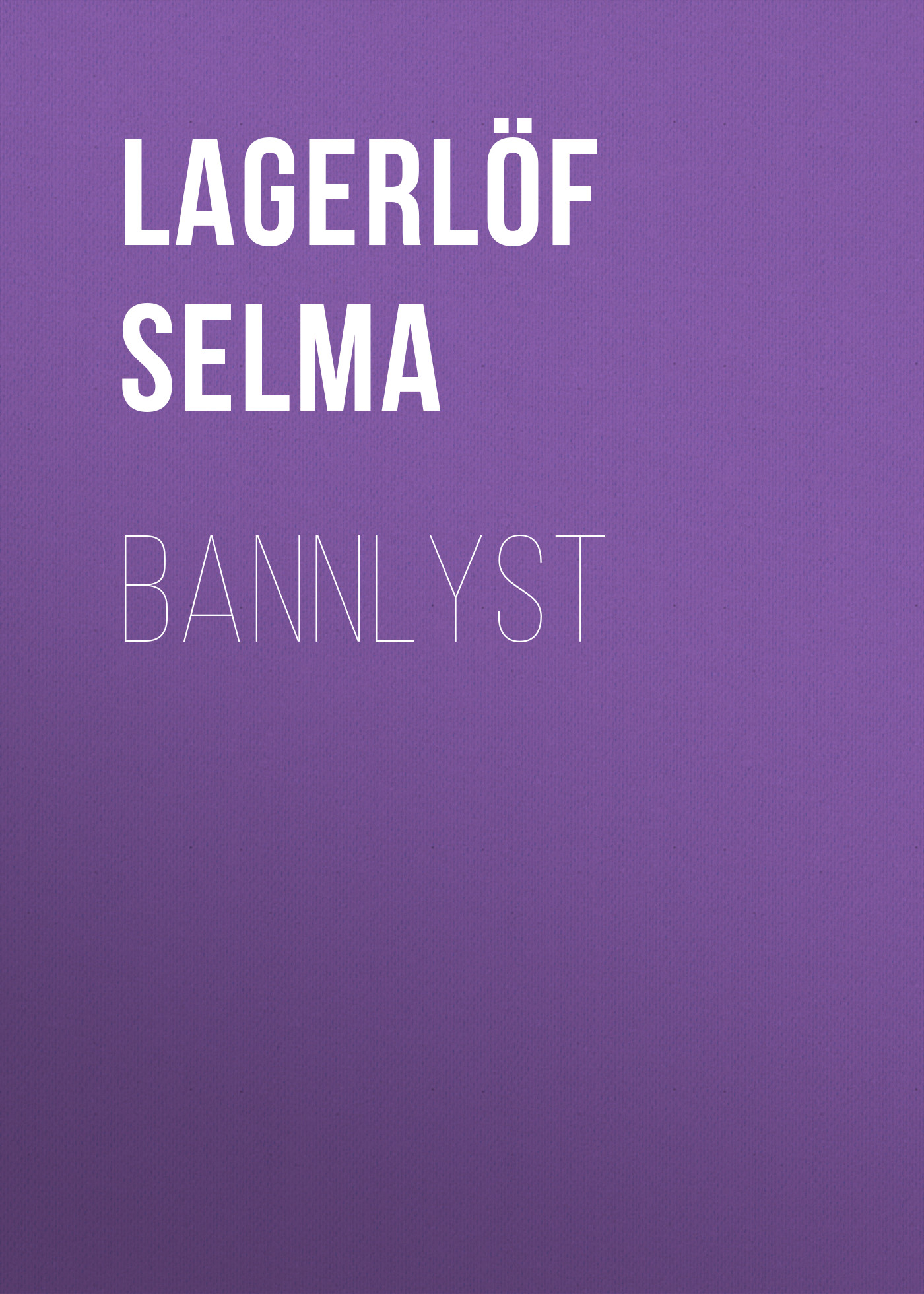Книга Bannlyst из серии , созданная Selma Lagerlöf, может относится к жанру Зарубежная старинная литература, Зарубежная классика. Стоимость электронной книги Bannlyst с идентификатором 25230076 составляет 0 руб.