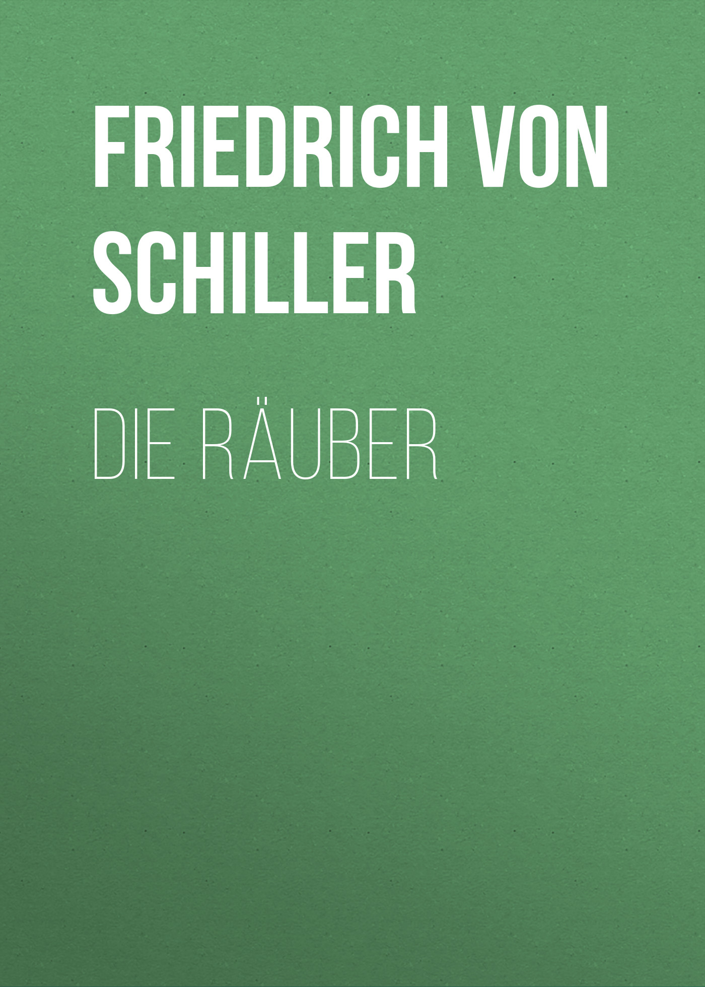 Книга Die Räuber из серии , созданная Friedrich Schiller, может относится к жанру Литература 18 века, Зарубежная старинная литература, Зарубежная классика. Стоимость электронной книги Die Räuber с идентификатором 25449676 составляет 0 руб.