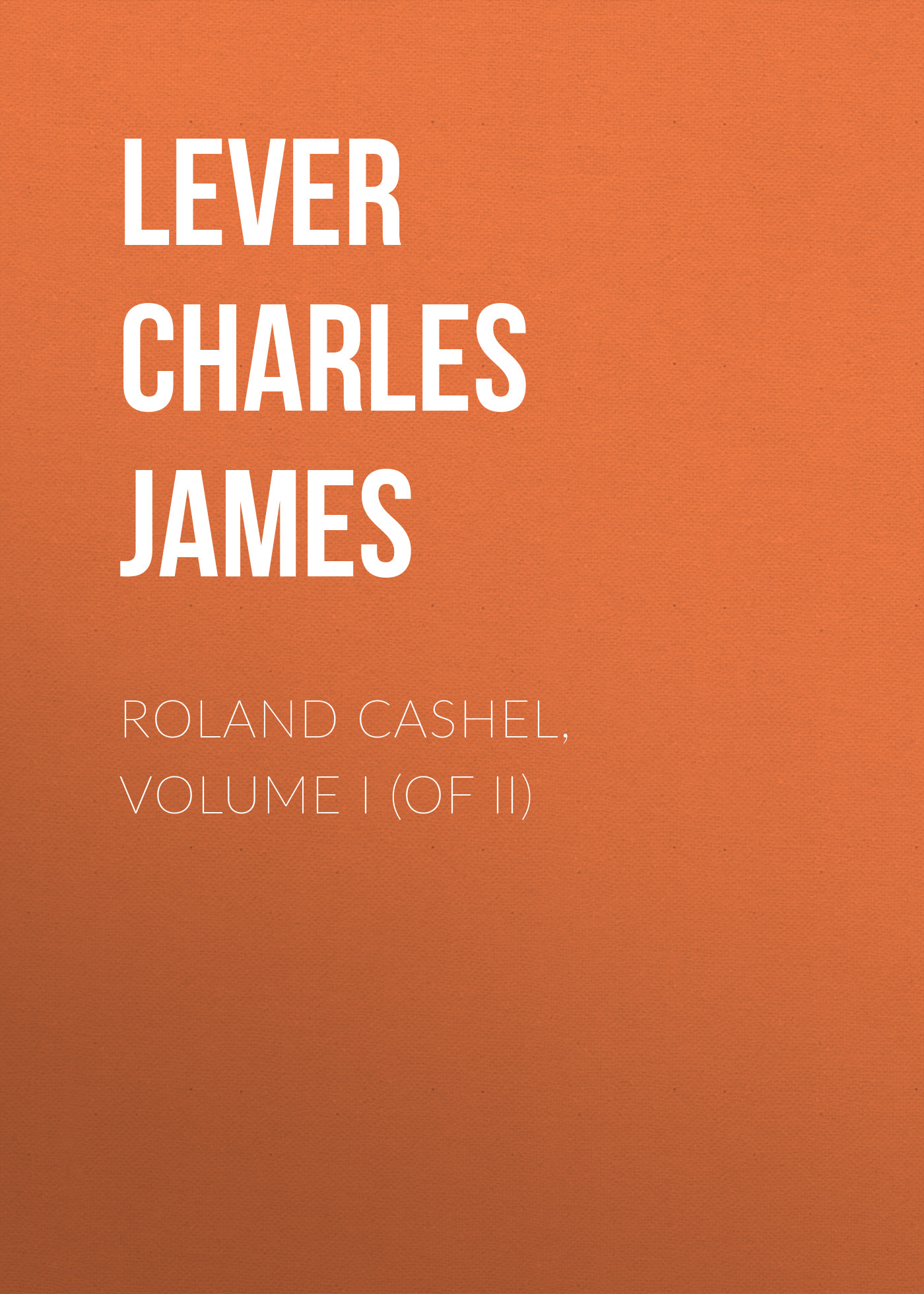 Книга Roland Cashel, Volume I (of II) из серии , созданная Charles Lever, может относится к жанру Литература 19 века, Зарубежная старинная литература, Зарубежная классика. Стоимость электронной книги Roland Cashel, Volume I (of II) с идентификатором 25451172 составляет 0 руб.