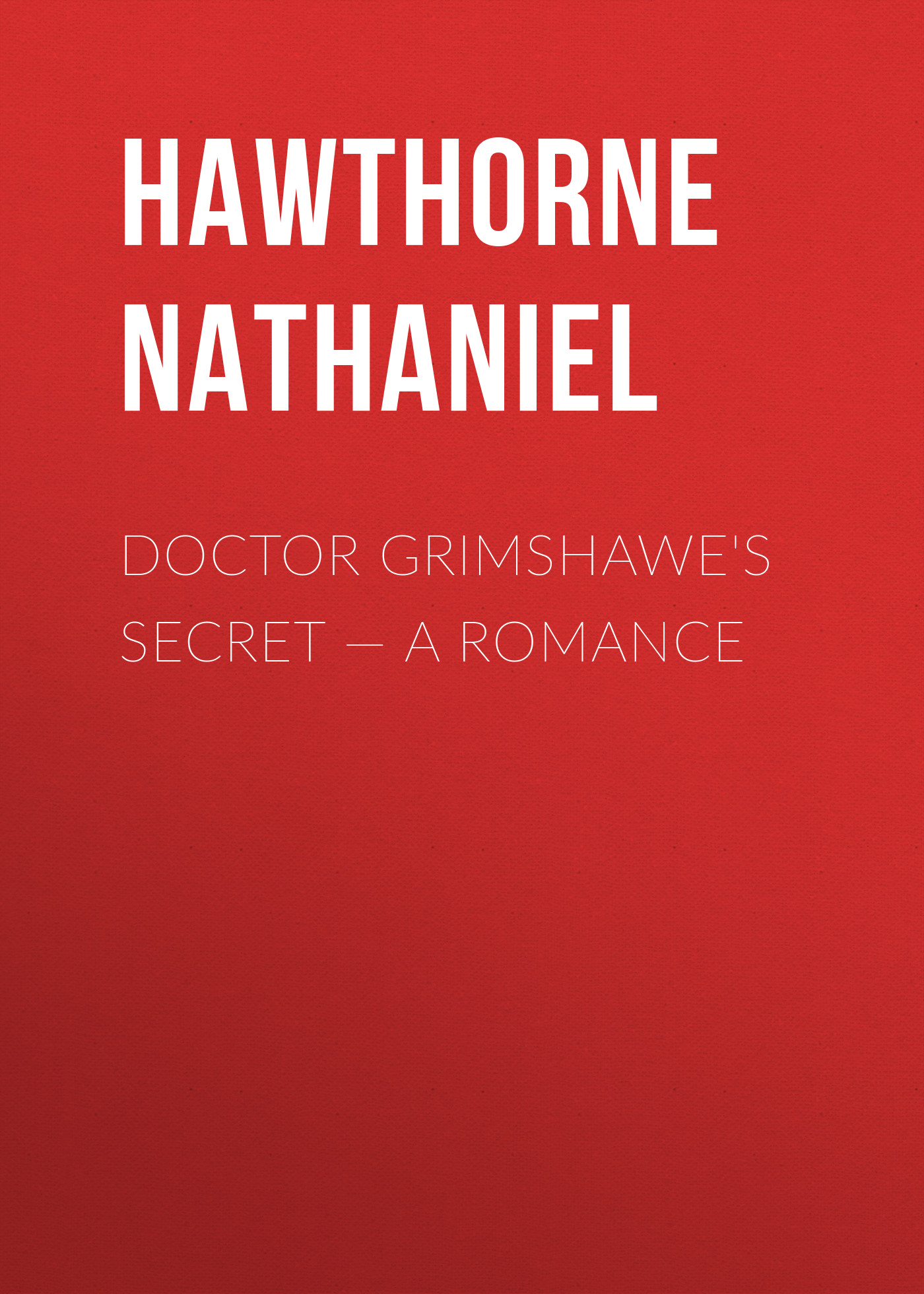 Книга Doctor Grimshawe's Secret – a Romance из серии , созданная Nathaniel Hawthorne, может относится к жанру Литература 19 века, Зарубежная старинная литература, Зарубежная классика. Стоимость электронной книги Doctor Grimshawe's Secret – a Romance с идентификатором 25558876 составляет 0 руб.