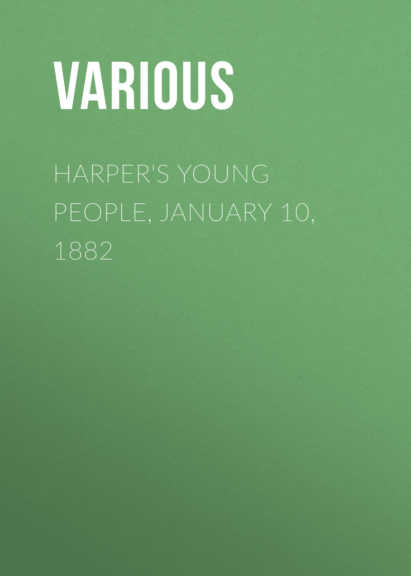 Книга Harper's Young People, January 10, 1882 из серии , созданная  Various, может относится к жанру Журналы, Зарубежная образовательная литература. Стоимость электронной книги Harper's Young People, January 10, 1882 с идентификатором 25716370 составляет 0 руб.