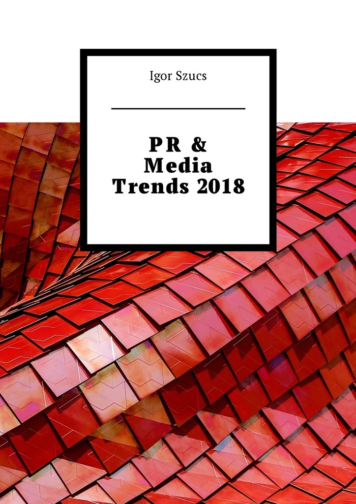 PR&Media Trends 2018