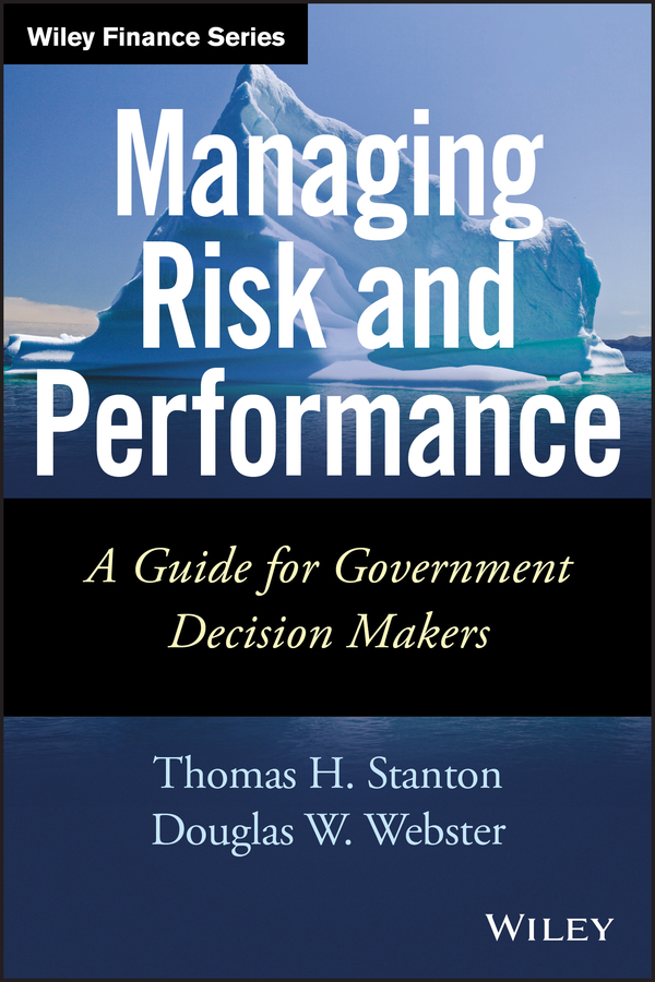 Managing Risk and Performance. A Guide for Government Decision Makers