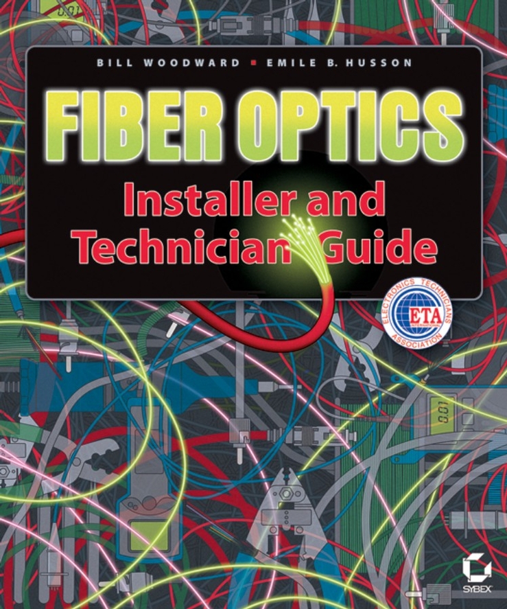 Fiber Optics Installer and Technician Guide