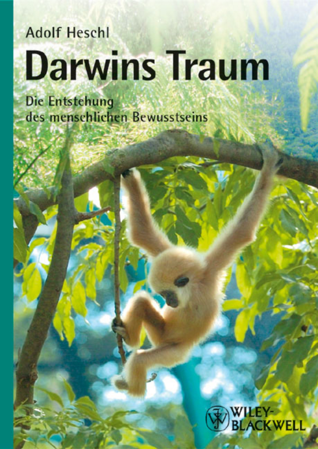 Darwins Traum. Die Entstehung des menschlichen Bewusstseins