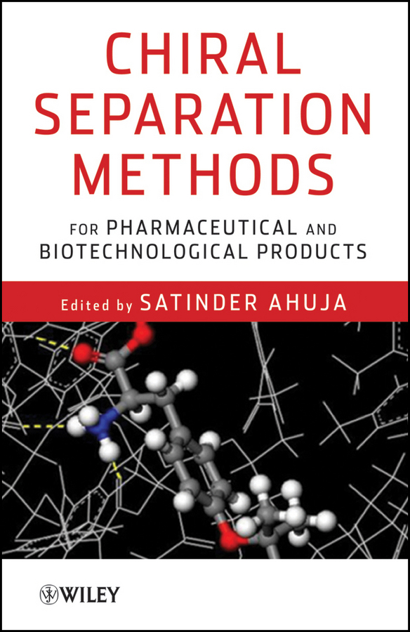Chiral Separation Methods for Pharmaceutical and Biotechnological Products