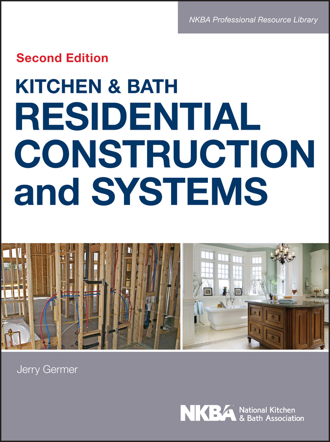 Kitchen&Bath Residential Construction and Systems