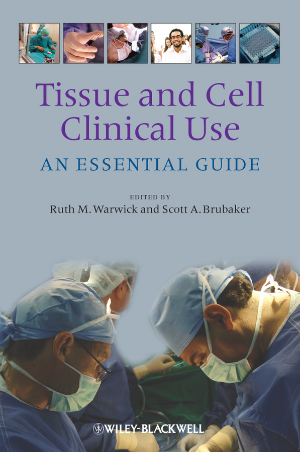 Tissue and Cell Clinical Use. An Essential Guide