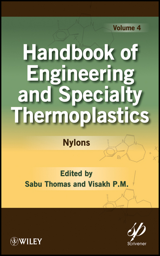 Handbook of Engineering and Specialty Thermoplastics, Volume 4. Nylons