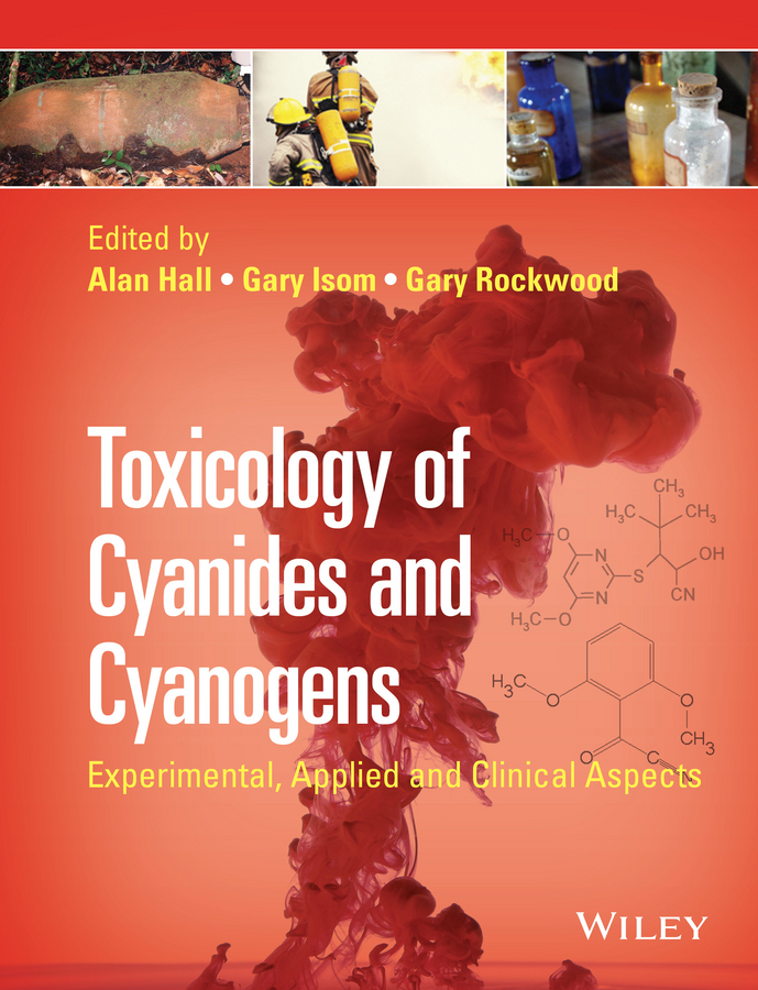 Toxicology of Cyanides and Cyanogens. Experimental, Applied and Clinical Aspects