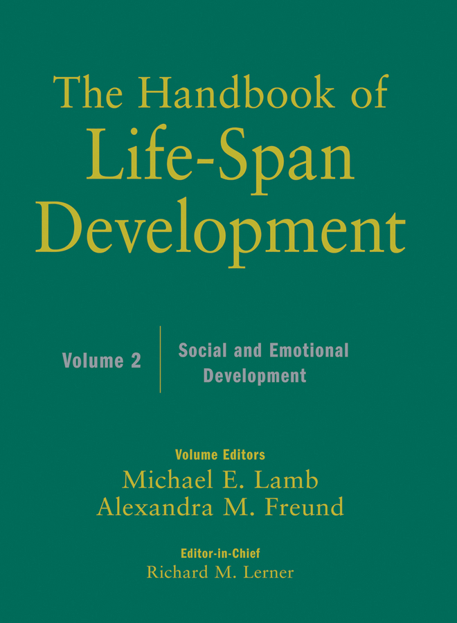 The Handbook of Life-Span Development, Social and Emotional Development