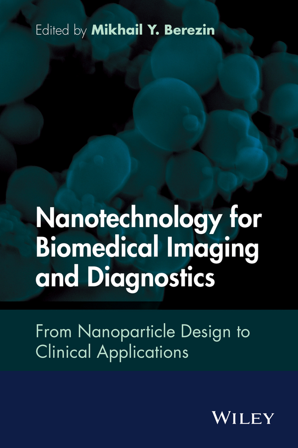Nanotechnology for Biomedical Imaging and Diagnostics. From Nanoparticle Design to Clinical Applications