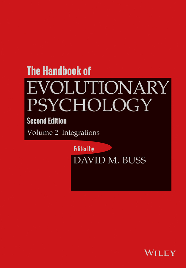The Handbook of Evolutionary Psychology, Volume 2. Integrations