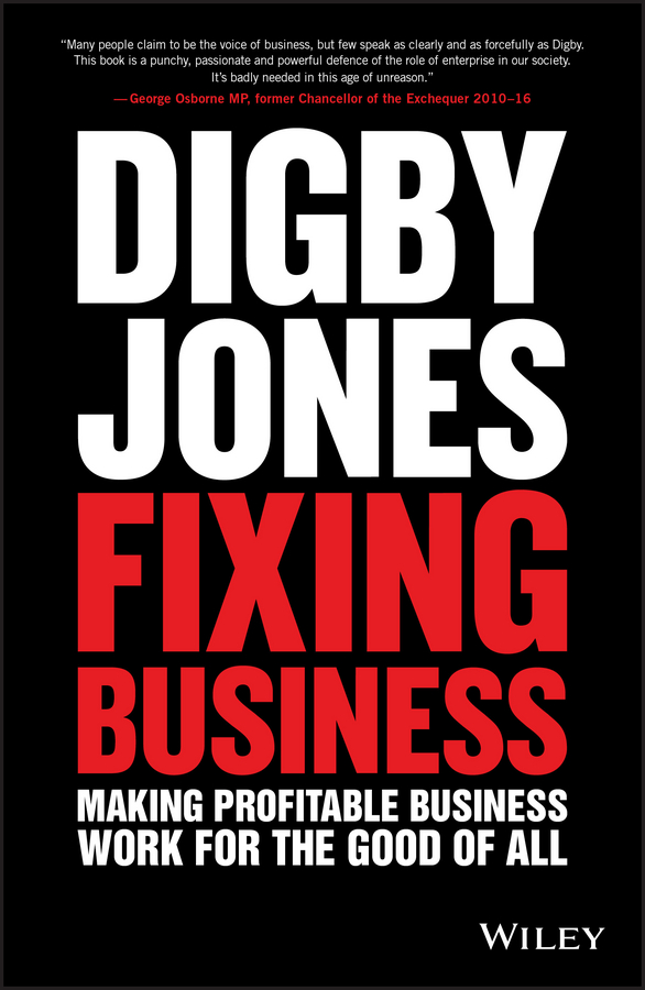 Fixing Business. Making Profitable Business Work for The Good of All