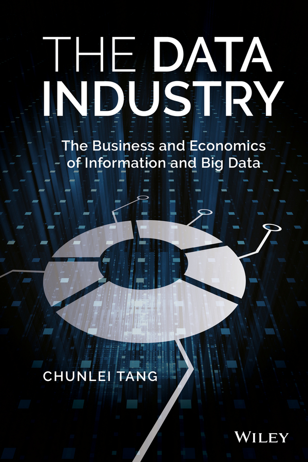 The Data Industry. The Business and Economics of Information and Big Data