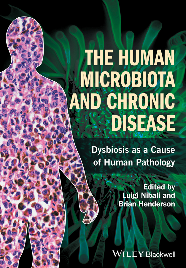The Human Microbiota and Chronic Disease. Dysbiosis as a Cause of Human Pathology