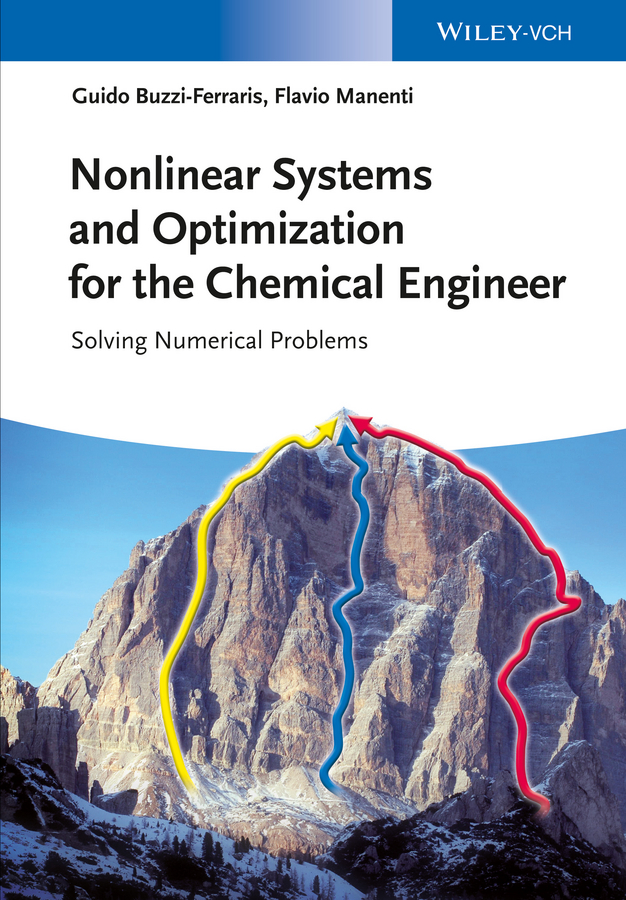 Nonlinear Systems and Optimization for the Chemical Engineer. Solving Numerical Problems
