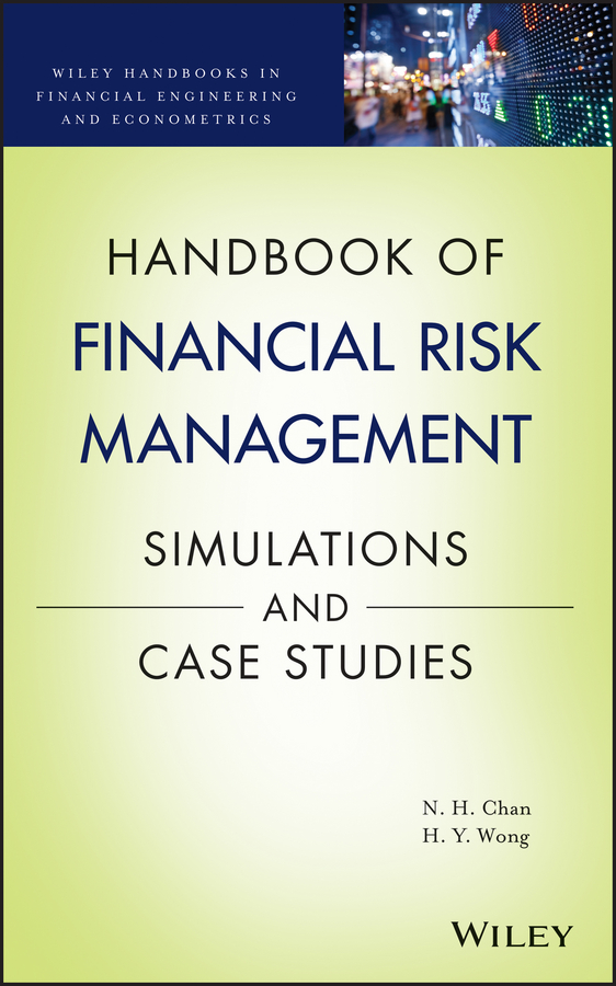 Handbook of Financial Risk Management. Simulations and Case Studies