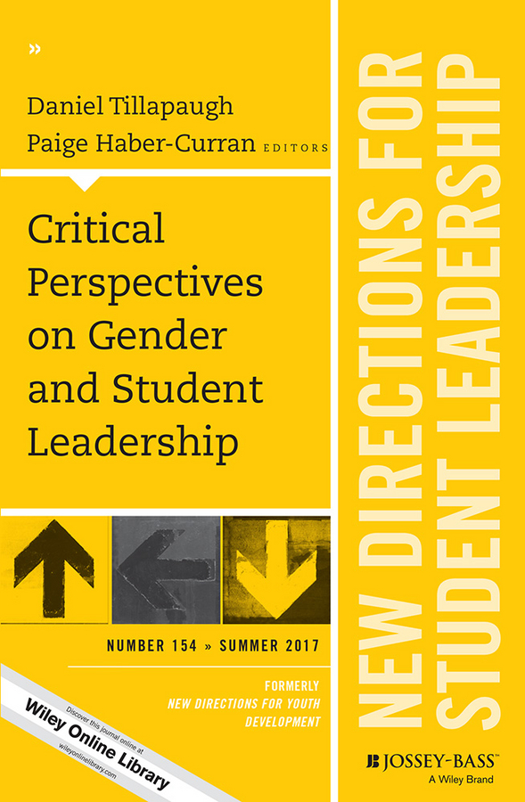 Critical Perspectives on Gender and Student Leadership. New Directions for Student Leadership, Number 154