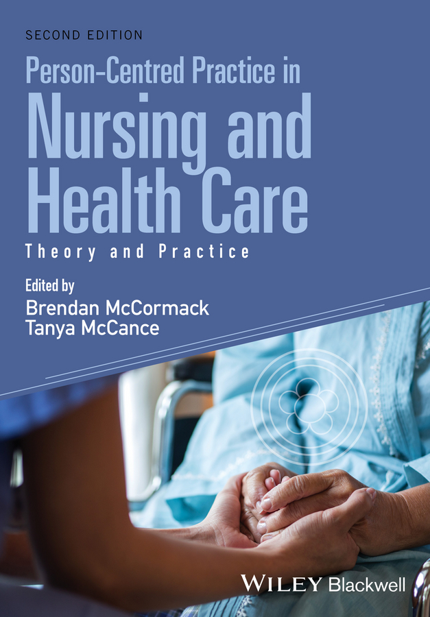 Person-Centred Practice in Nursing and Health Care. Theory and Practice
